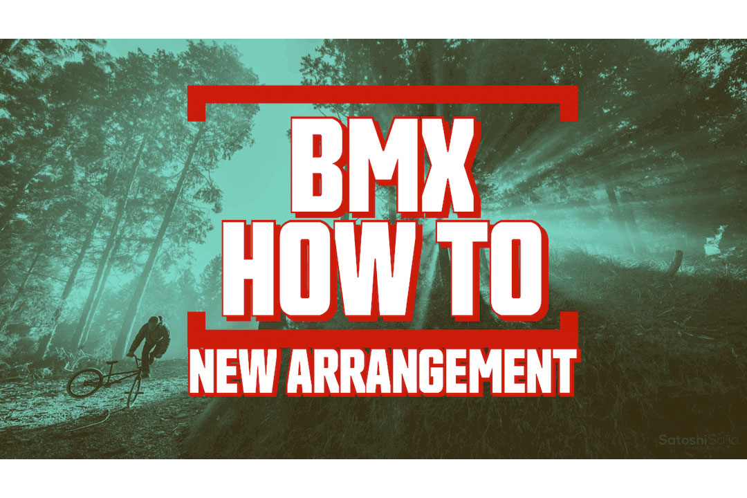 ARRANGEMENT BMX HOW TO